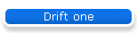 Drift one